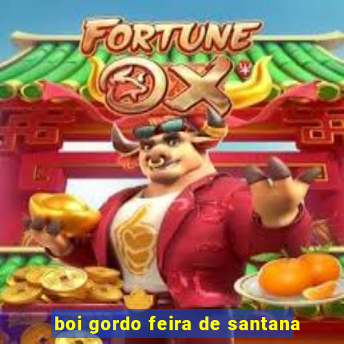 boi gordo feira de santana